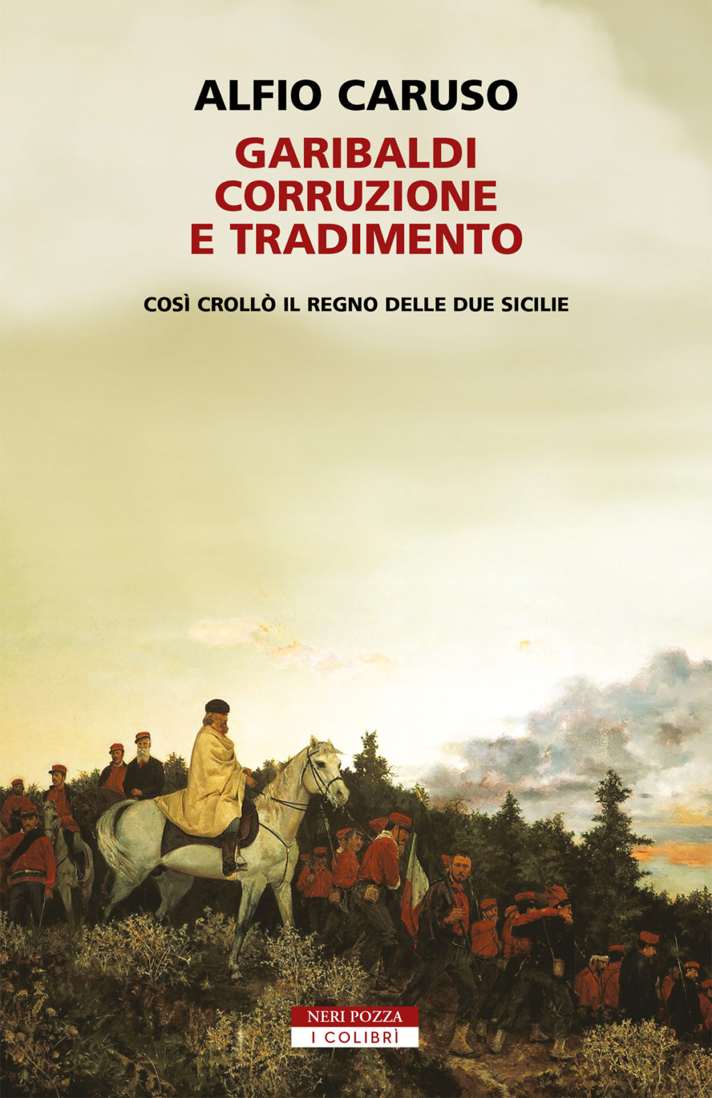 Garibaldi. Corruzione e tradimento.