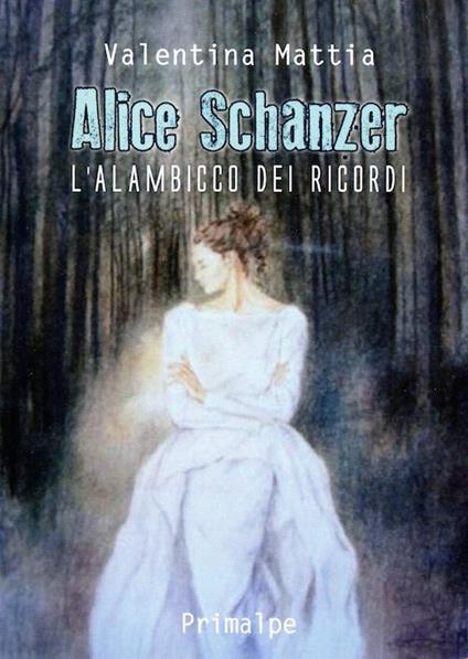 Alice Schanzer. L'alambicco dei ricordi.