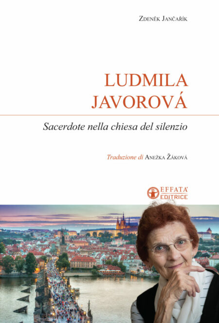 Ludmila Javorova. Sacerdote nella chiesa del silenzio.