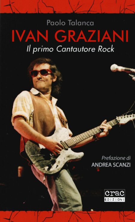 Ivan Graziani. Il primo cantautore rock.