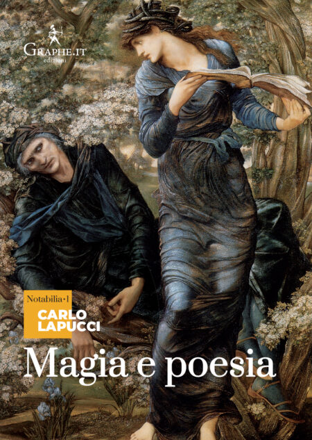 Carlo Lapucci. Magia e poesia. Graphe Edizioni.