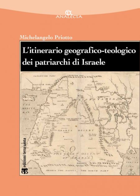 Michelangelo Priotto. L'itinerario geografico-teologico dei patriarchi di Israele. Edizioni Terrasanta.