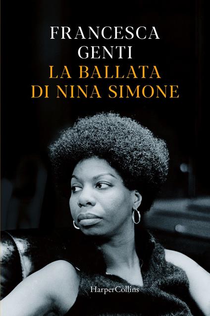 Francesca Genti. La ballata di Nina Simone. Harper & Collins