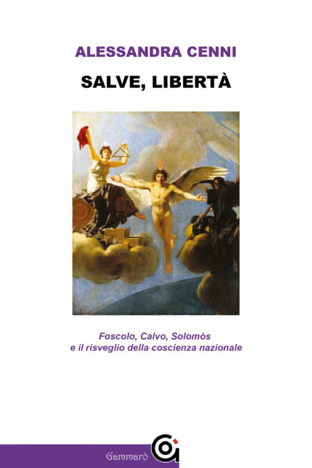 Alessandra Cenni. Salve, libertà. Gammarò Editore.