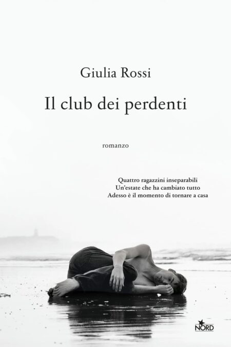 Giulia Rossi. Il club dei perdenti. Editrice Nord.