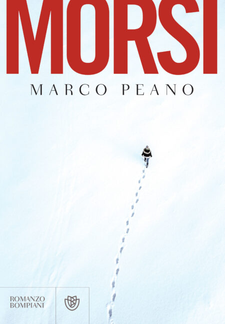 Marco Peano. Morsi. Bompiani Editore.