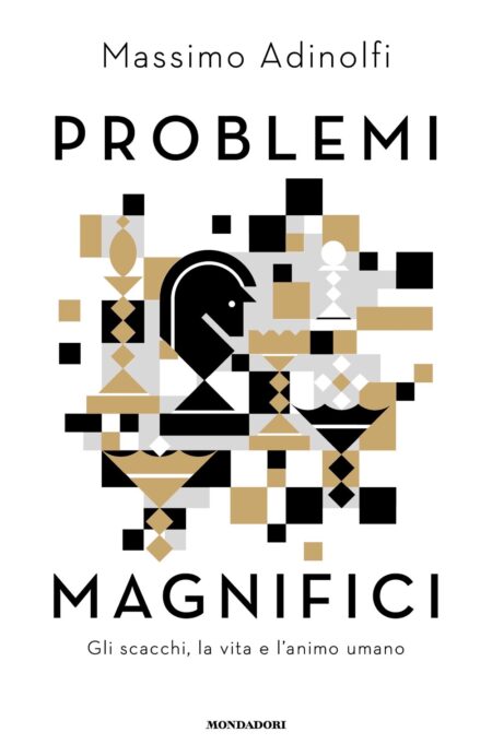 Massimo Adinolfi. Problemi magnifici. Mondadori Editore.