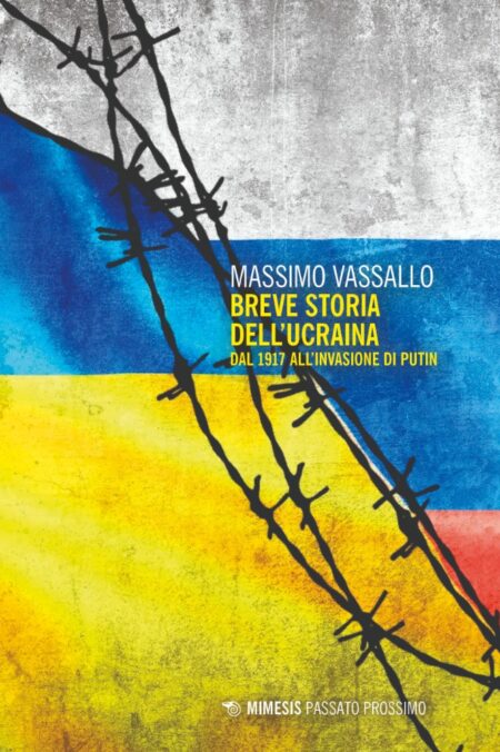 Massimo Vassallo. Breve storia dell'Ucraina. Mimesis Edizioni.