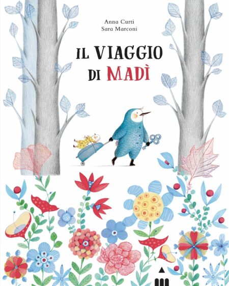 Sara Marconi, Anna Curti. Il viaggio di Madì. Edizioni Lapis.