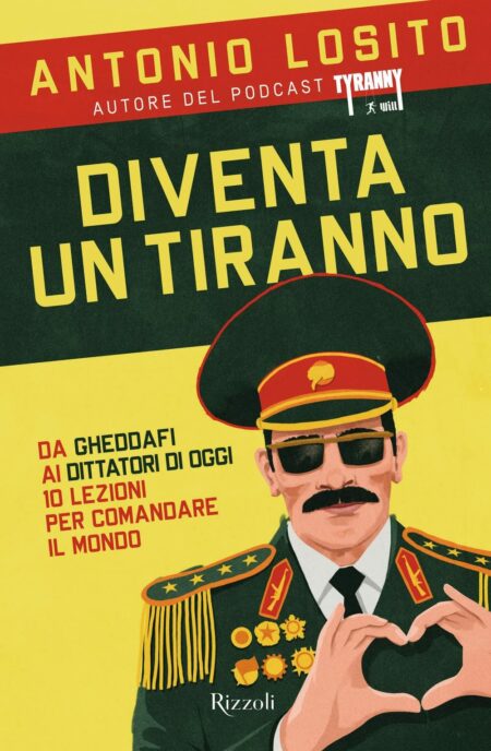 Antonio Losito. Diventa un tiranno. Rizzoli Editore.