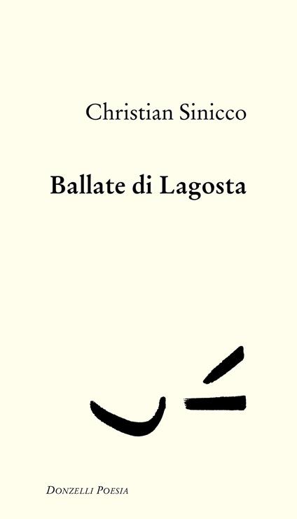 Christian Sinicco. Ballate di Lagosta. Donzelli Editore.