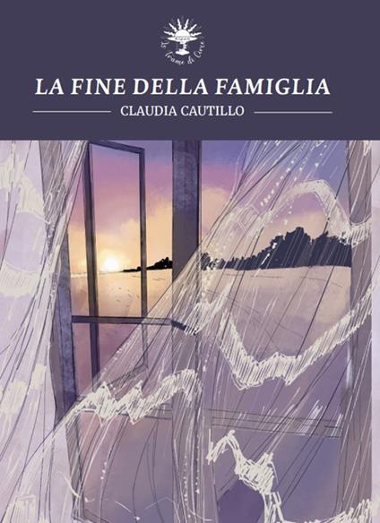 Claudia Cautillo. La fine della famiglia. Le trame di Circe.