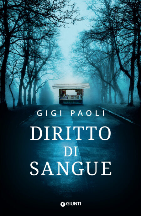 Gigi Paoli. Diritto di sangue. Giunti.