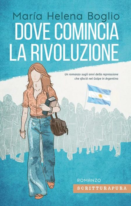 Maria Helena Boglio. Dove comincia la rivoluzione. scritturapura.