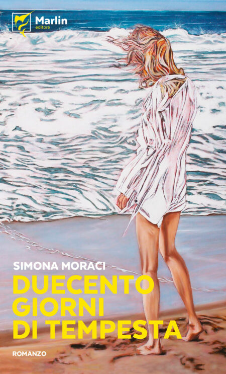 Simona Moraci. Duecento giorni di tempesta. Marlin Editore.