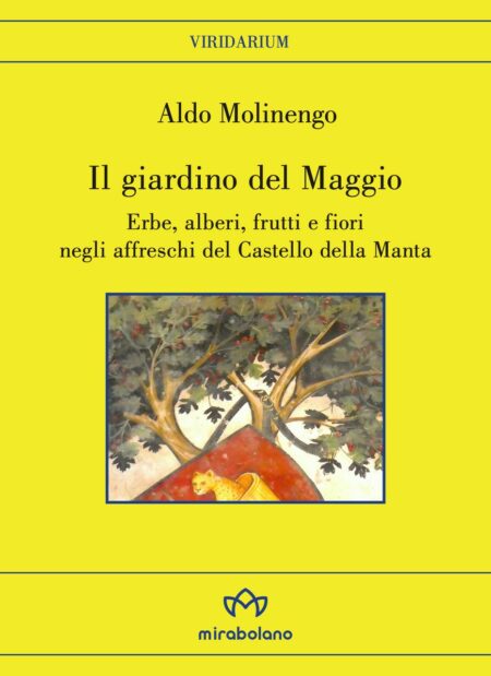 Aldo Molinengo. Il giardino del Maggio. Mirabolano Edizioni.