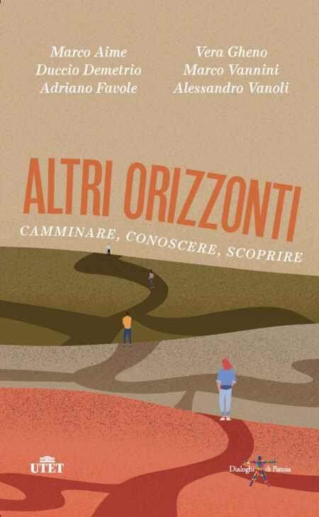 Altri orizzonti. Utet Libri. Dialoghi di Pistoia.