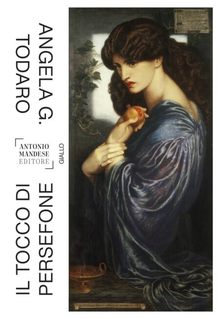 Angela G. Todaro. Il tocco di Persefone. Antonio Mandese Editore.