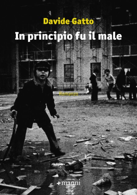 Davide Gatto. In principio fu il male. Manni Editori.