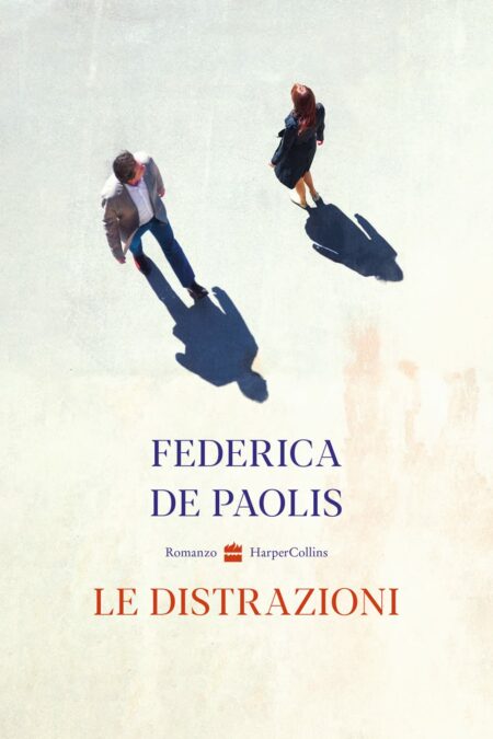 Federica De Paolis. Le distrazioni. Harper Collins.