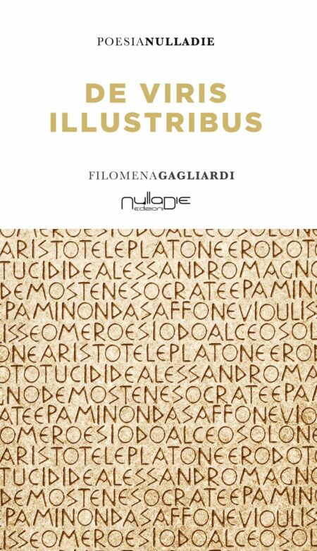 Filomena Gagliardi. De viri illustribus. Nulla Die Edizioni.