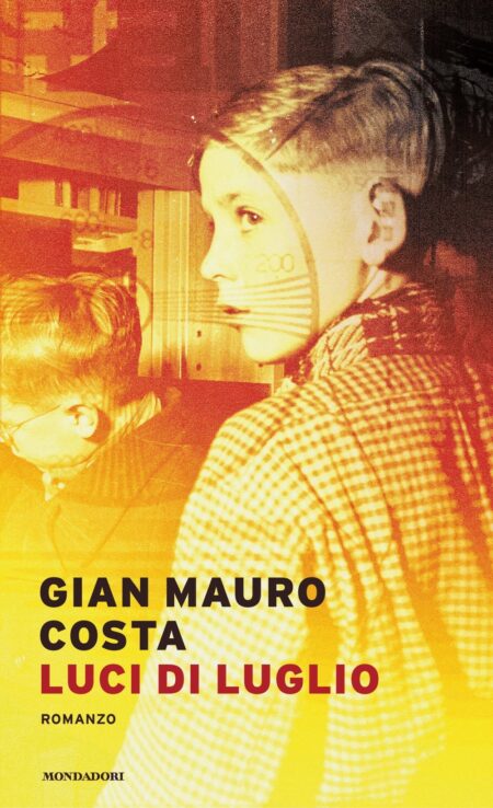 Gian Mauro Costa. Luci di luglio. Mondadori.