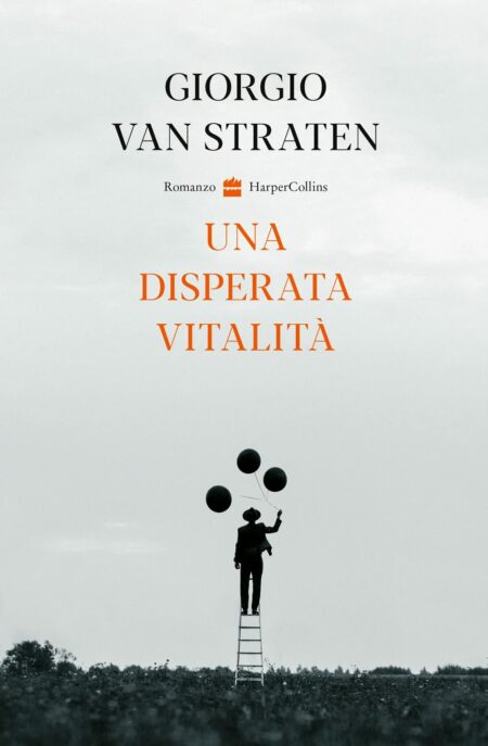 Giorgio Van Straten. Una disperata vitalità. Harper Collins.