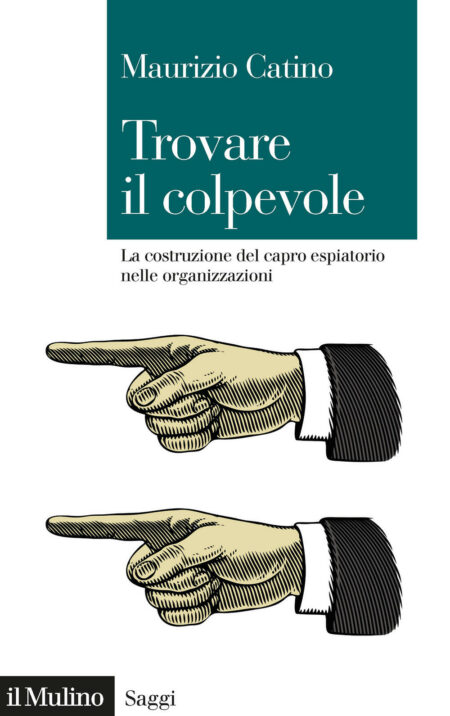 Maurizio Catino. Trovare il colpevole. Il Mulino Editore.