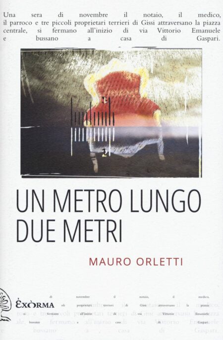 Mauro Orletti. Un metro lungo due metri. Exòrma Edizioni.