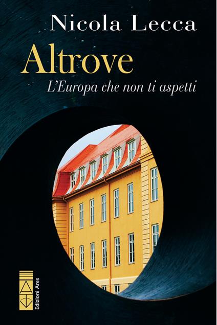 Nicola Lecca. Altrove. Edizioni Ares.