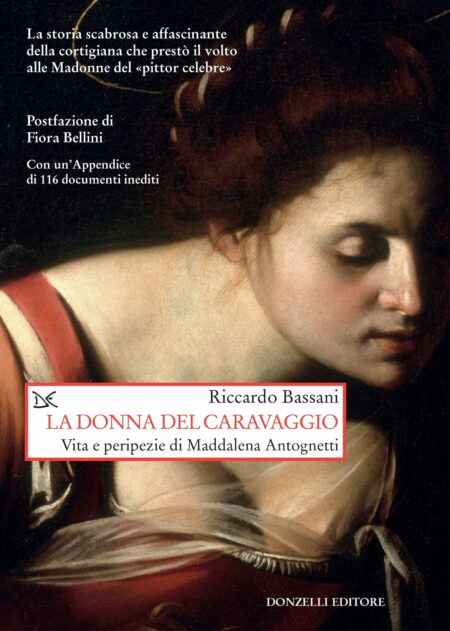 Riccardo Bassani. La donna del Caravaggio. Donzelli Editore.