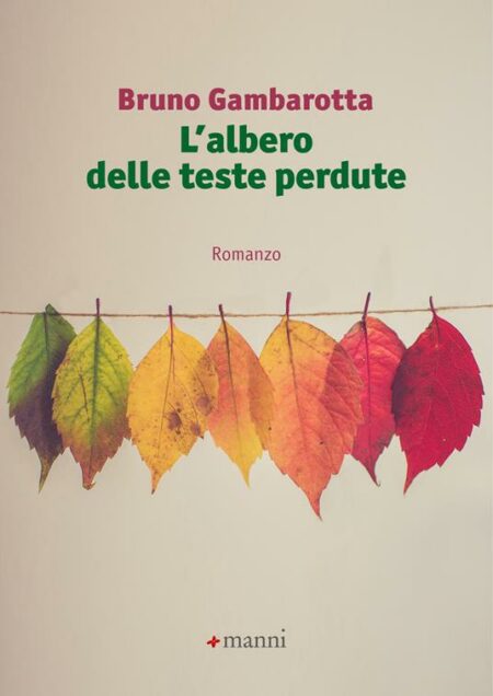 Bruno Gambarotta. L'albero delle teste perdute. Manni Editori.