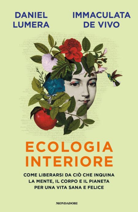 Daniel Lumera, Immaculata De Vivo. Ecologia interiore. Mondadori.