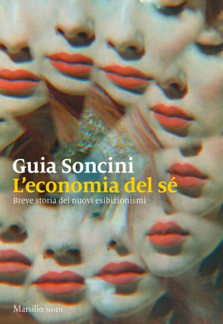 Guia Soncini. L'economia del sé. Marsilio Editori