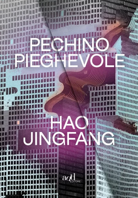 Hao Jingfang. Pechino pieghevole. add editore