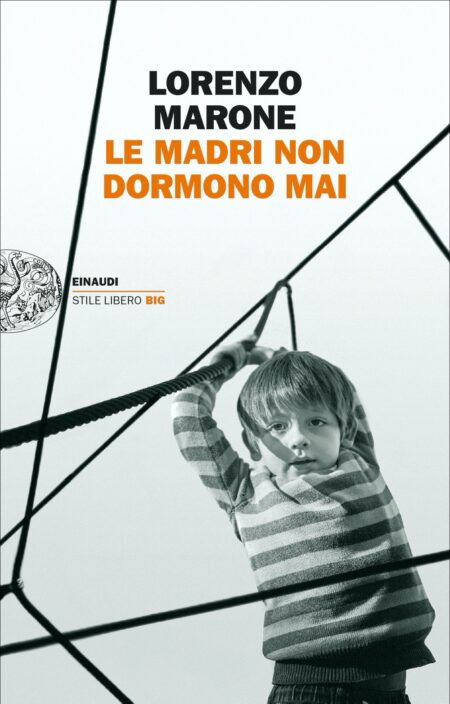 Lorenzo Marone. Le madri non dormono mai. Einaudi Editore