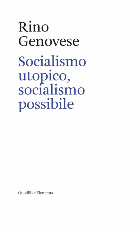 Rino Genovese. Socialismo utopico, socialismo possibile