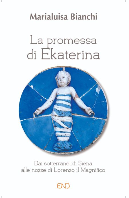 Marialuisa Bianchi. La promessa di Ekaterina. end edizoni.