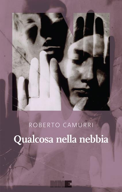 Roberto Camurri. Qualcosa nella nebbia. NNEditore