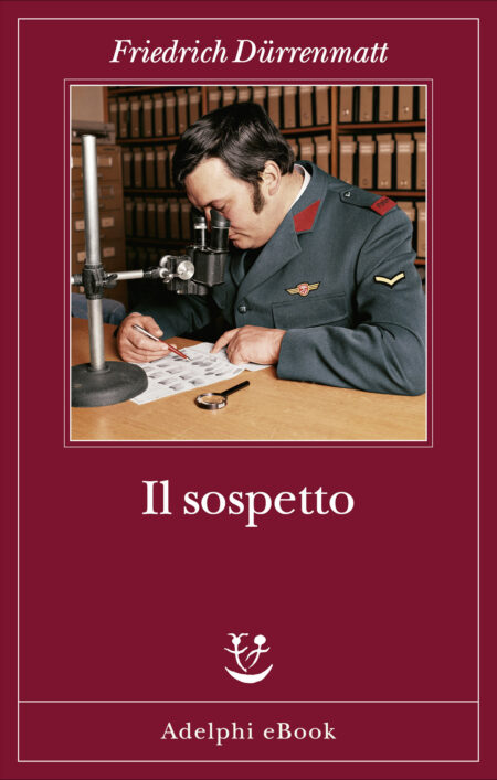Friedrich Dürrenmatt. Il sospetto. Adelphi