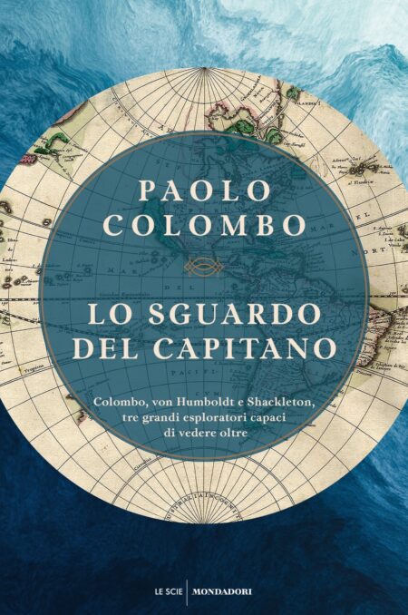 Paolo Colombo. Lo sguardo del capitano. Mondadori