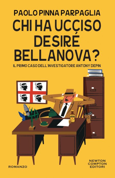Paolo Pinna Parpaglia. Chi ha ucciso Desiré Bellanova? Newton Compton Editori