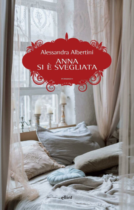 Alessandra Albertini. Anna si è svegliata. Elliot Edizioni
