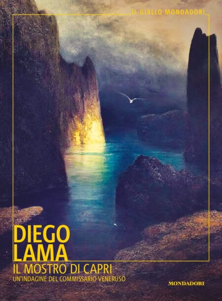 Diego Lama. Il mostro di Capri. Mondadori Editore