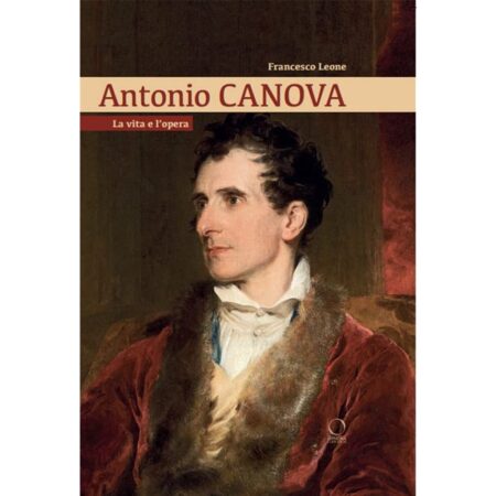 Francesco Leone. Antonio Canova Officina Libraria