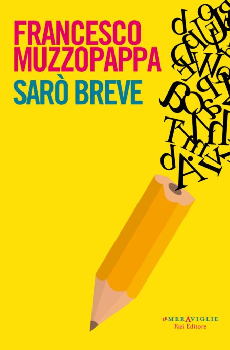 Francesco Muzzopappa. Sarò breve. Fazi Editore
