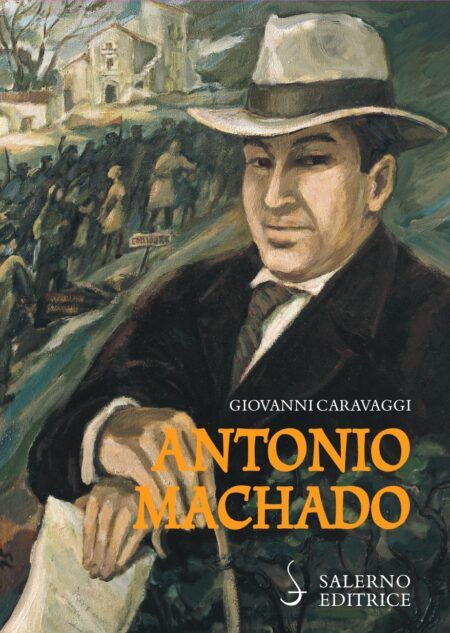 Giovanni Caravaggi. Antonio Machado. Salerno Editrice