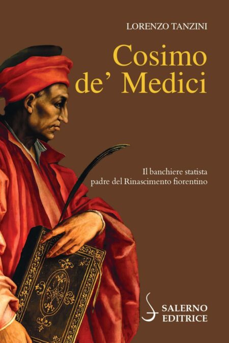 Lorenzo Tanzini. Lorenzo de' Medici. Salerno Editrice