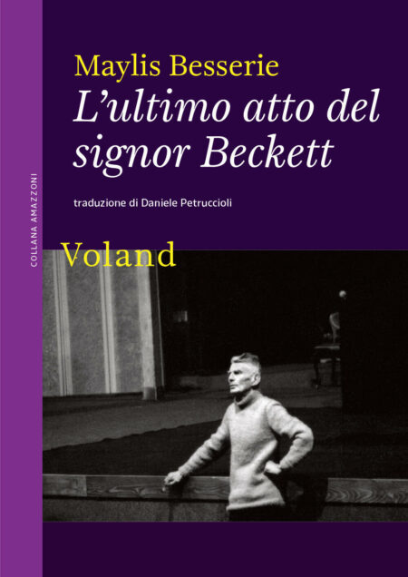 Maylis Besserie. L'ultimo atto del signor Beckett. Voland Edizioni
