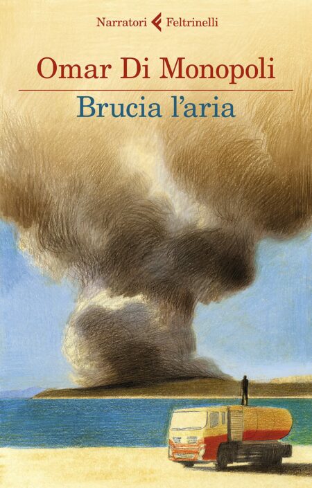 Omar Di Monopoli. Brucia l'aria. Feltrinelli Editore